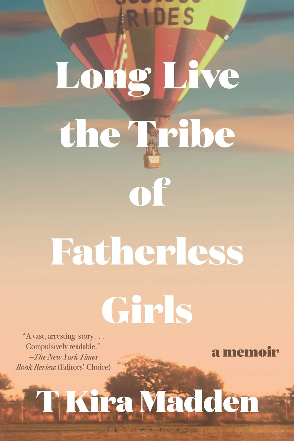 Long Live the Tribe of Fatherless Girls by T. Kira Madden