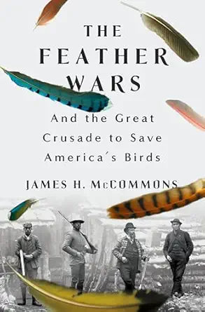 The Feather Wars by James H. McCommons