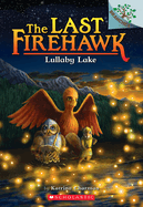 The Last Firehawk: Lullaby Lake (#4) by Katrina Charman