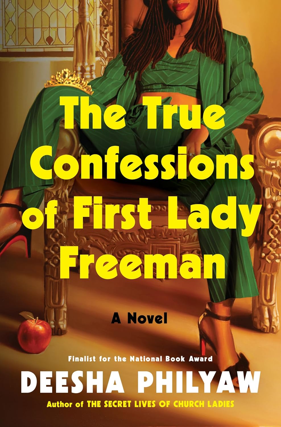 The True Confessions of First Lady Freeman (Hardcover) by Deesha Philyaw