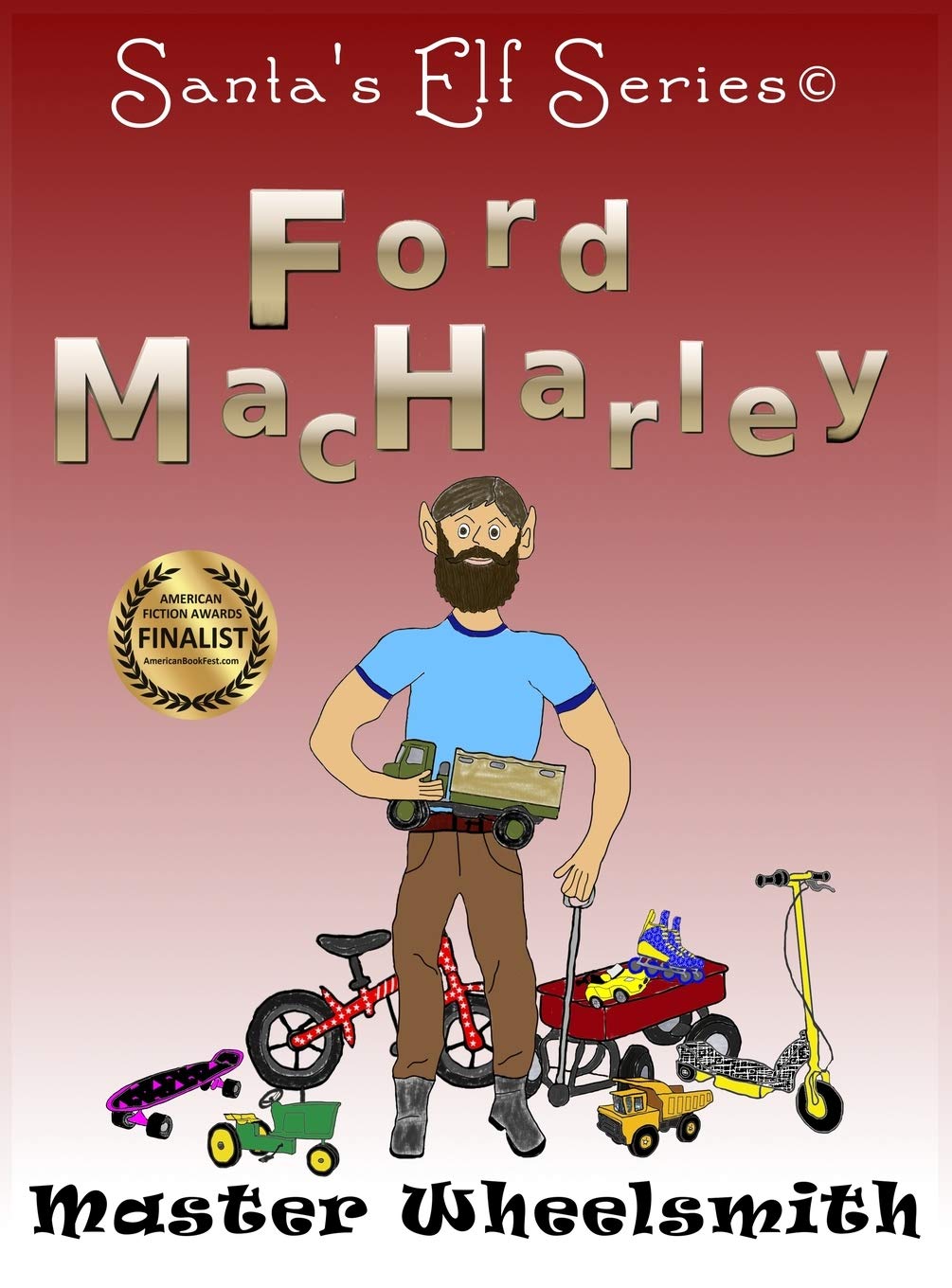 Santa's Elf: Ford MacHarley, Master Wheelsmith (Hardcover) by Joe Moore