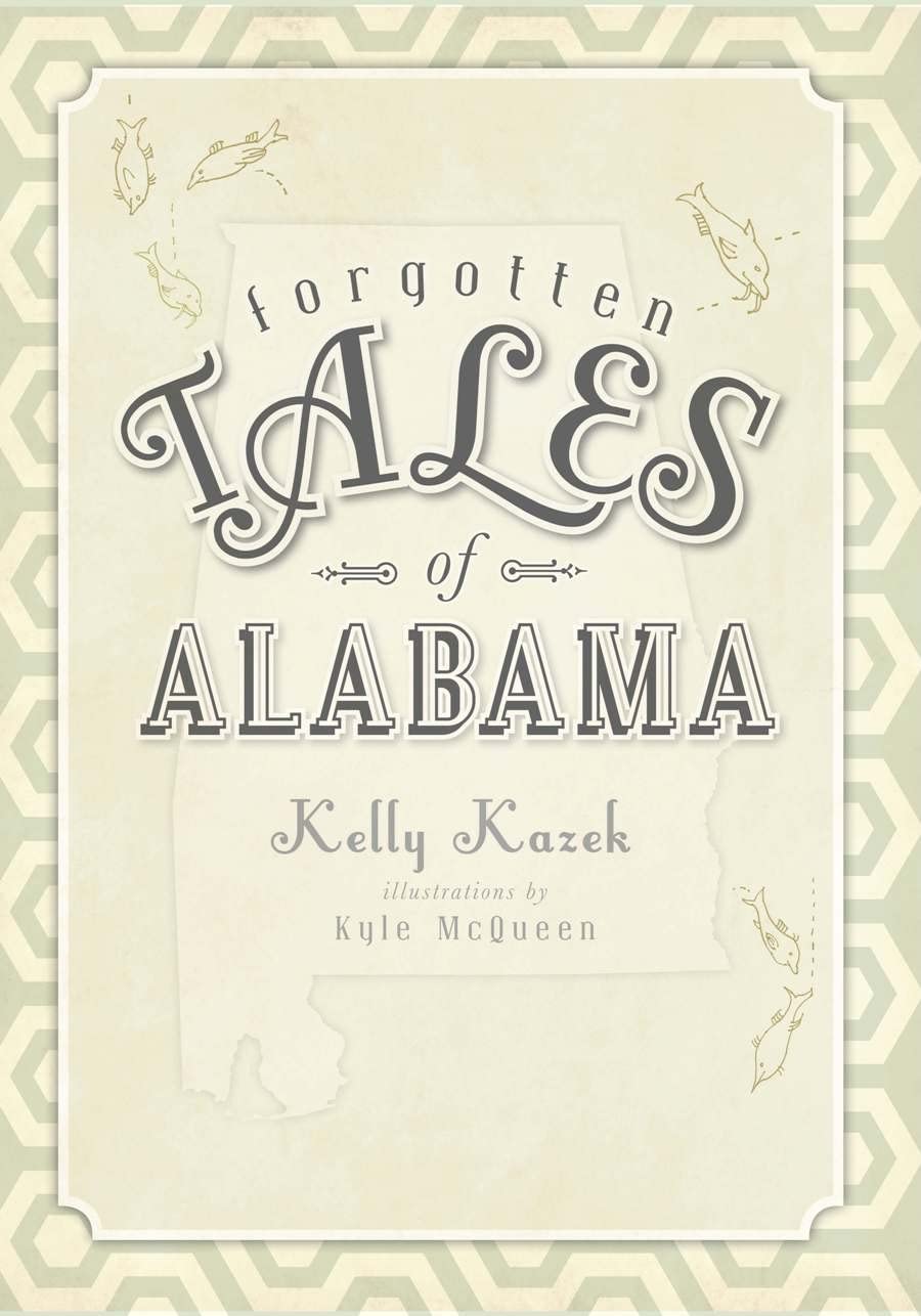 Forgotten Tales of Alabama by Kelly Kazek - Paperback