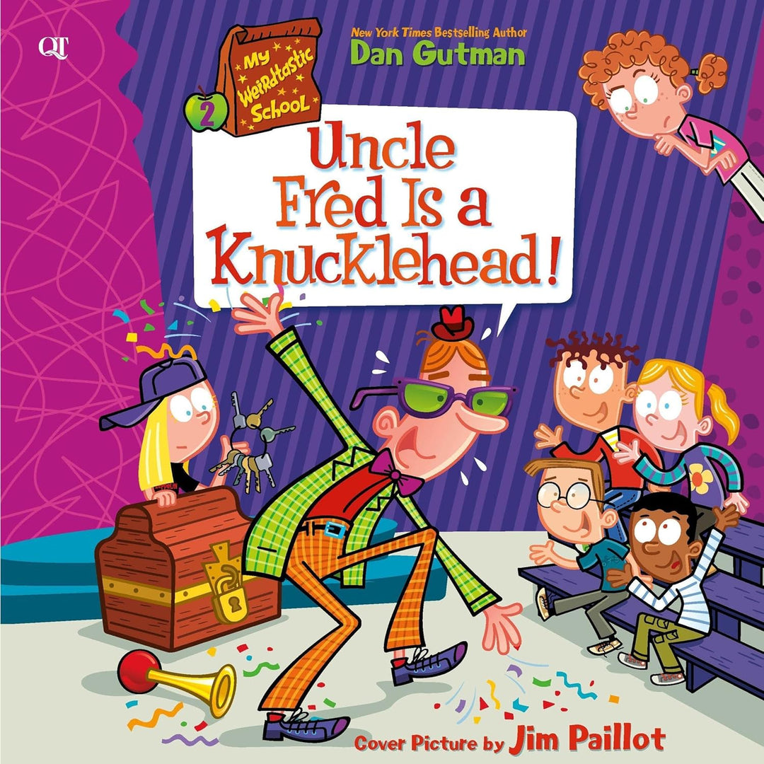 Uncle Fred is a Knucklehead! (My Weirdtastic School #2) by Dan Gutman