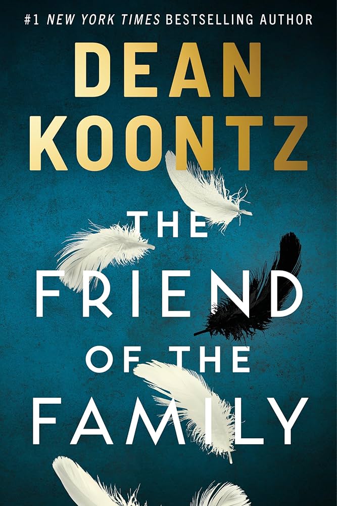 The Friend of the Family by Dean Koontz (hardcover)