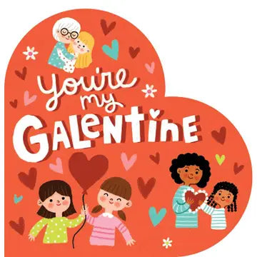 You're My Galentine by Hannah Eliot