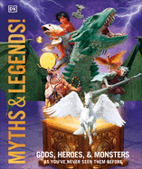 Myths and Legends: Gods, Heroes, & Monsters (DK Knowledge Encyclopedia)