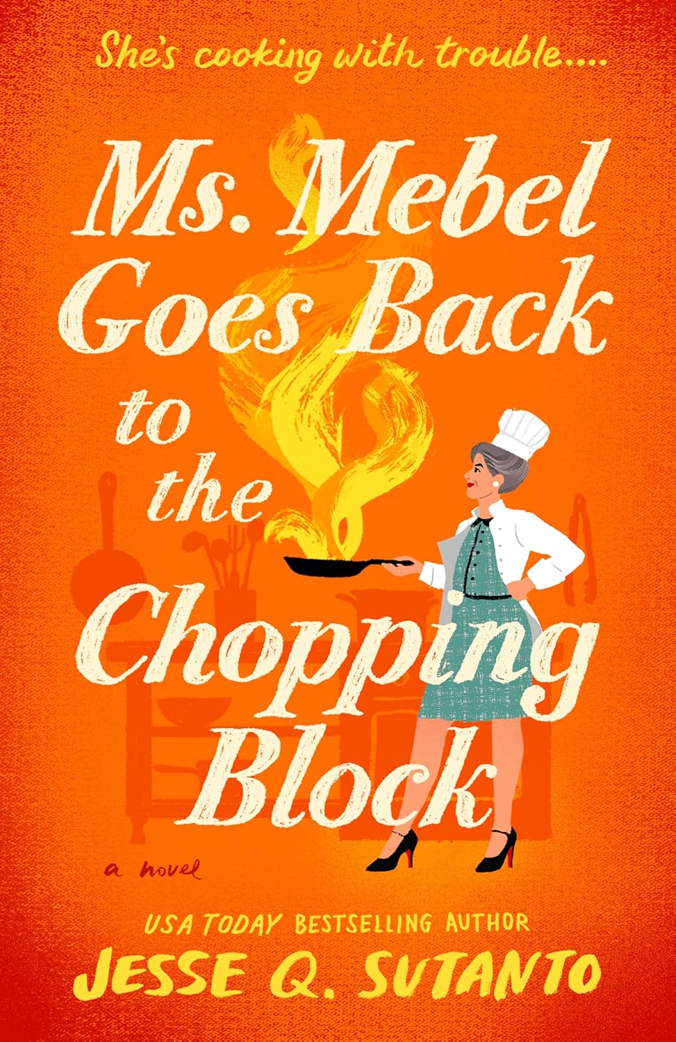Ms. Mebel Goes Back to the Chopping Block by Jesse Q. Sutanto (Paperback)