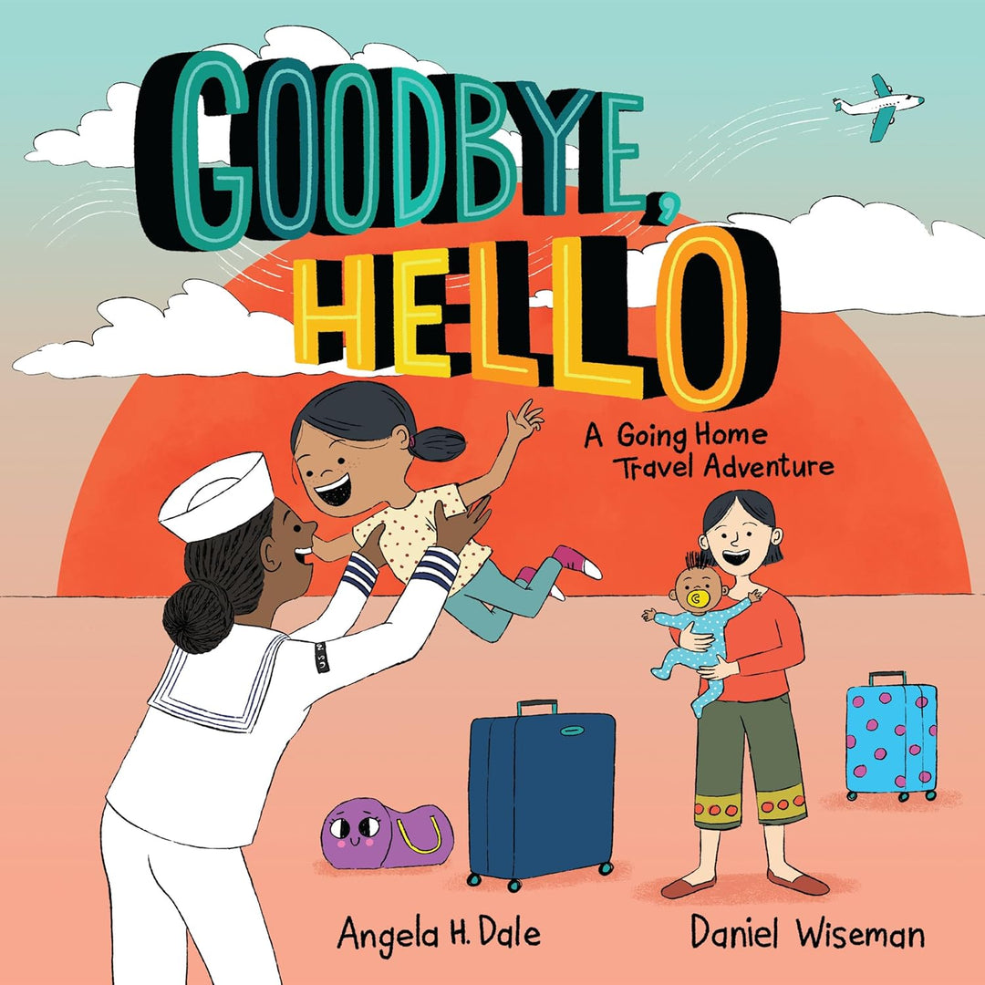 Goodbye, Hello: A Going Home Travel Adventure by Angela H. Dale