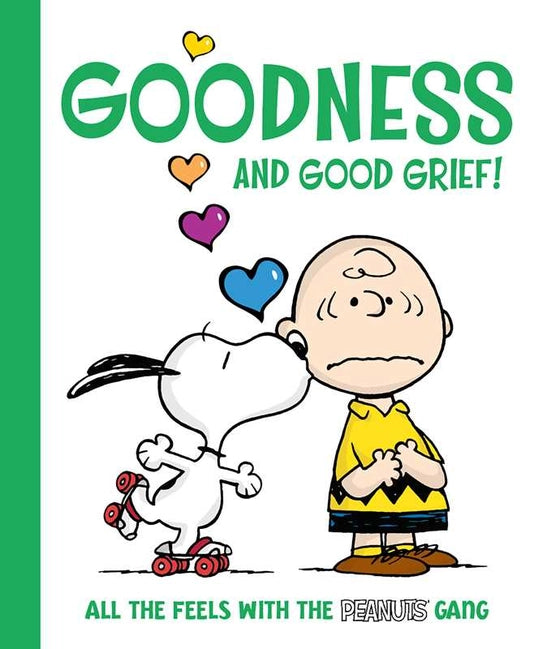 Goodness and Good Grief! by Charles M. Schulz