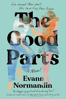 The Good Parts: A Novel (Hardcover) by Evann Normandin