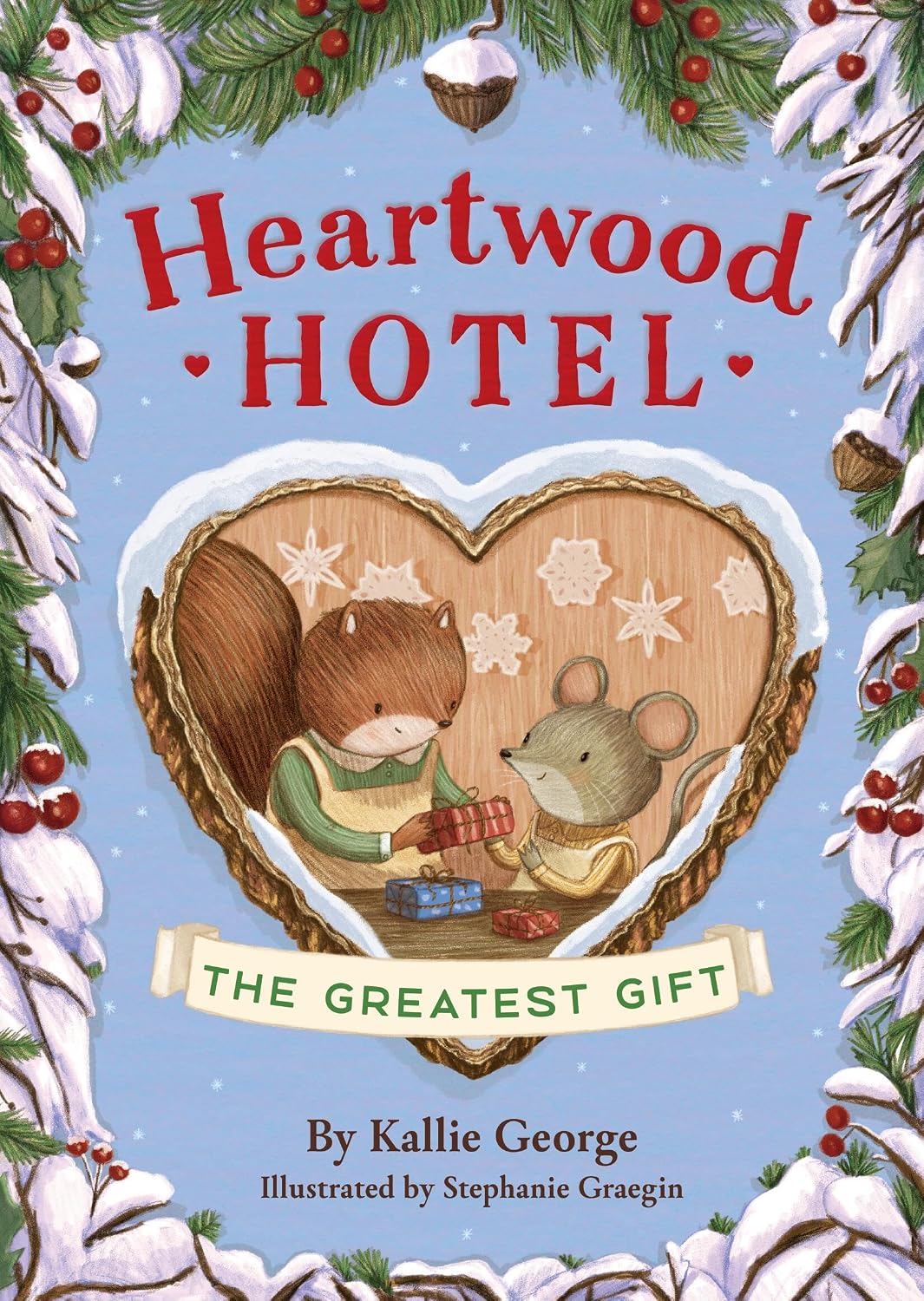 The Greatest Gift (Paperback -Heartwood Hotel, 2) by Kallie George