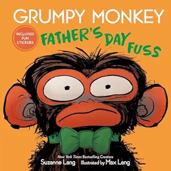 Grumpy Monkey: Father's Day Fuss by Suzanna Lang