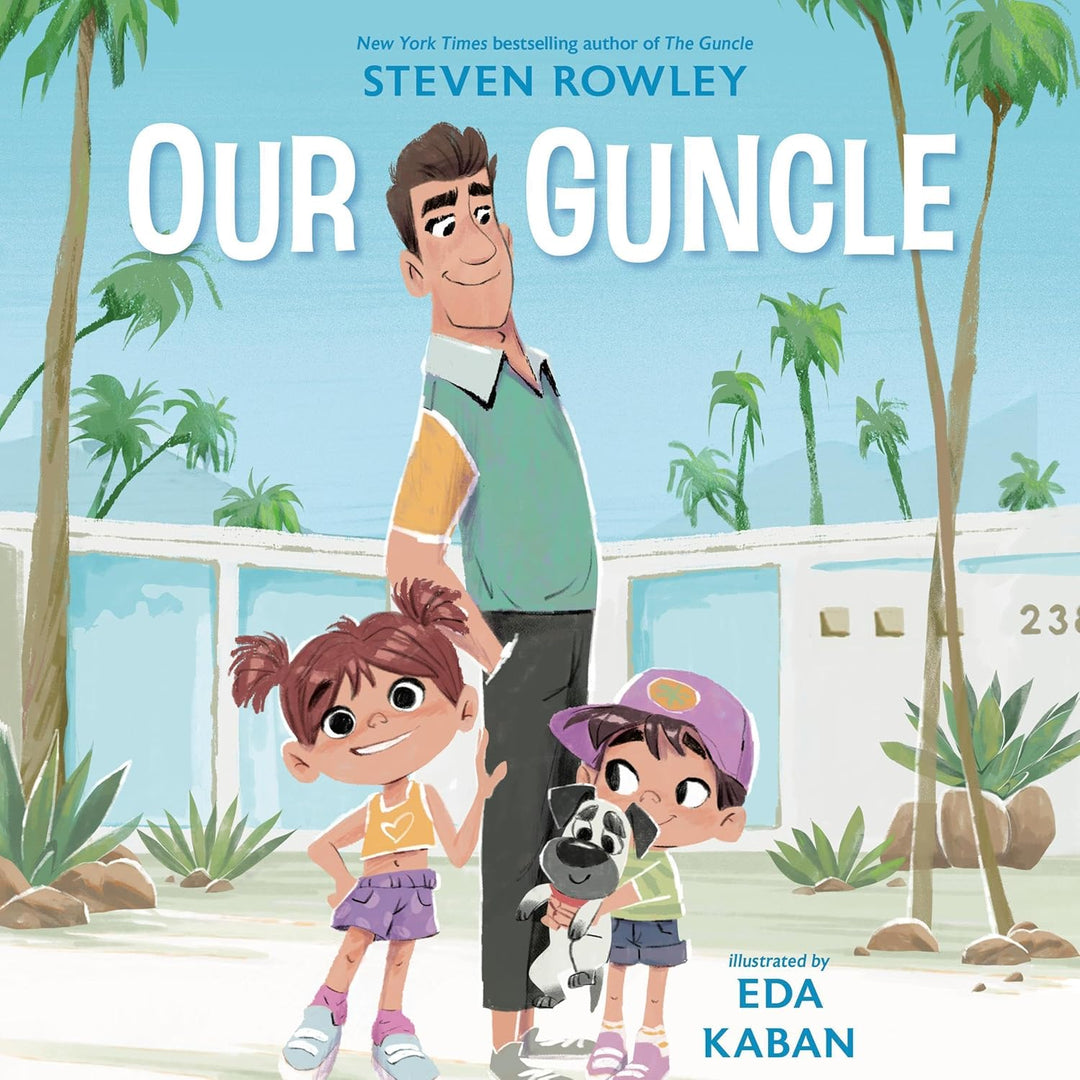Our Guncle (hardcover) by Steven Rowley, illustrated by Eda Kaban