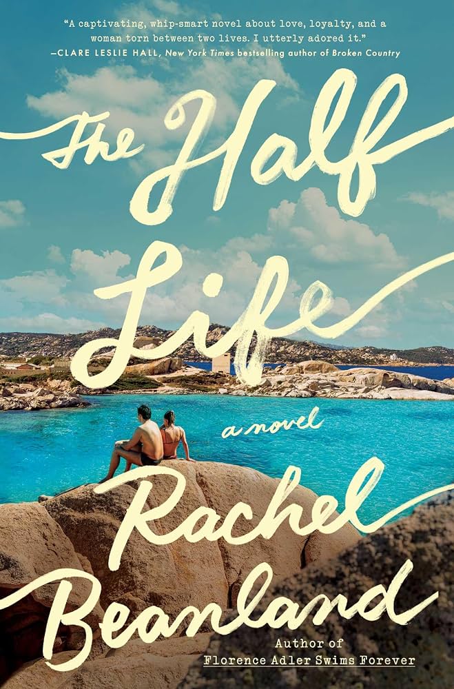 The Half Life: A Novel (Hardcover) by Rachel Beanland