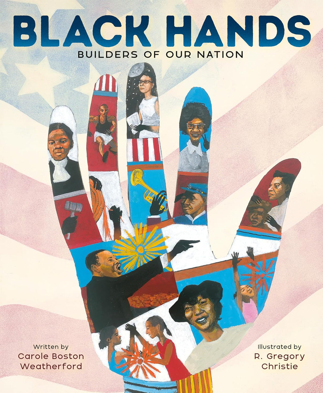 Black Hands: Builders of Our Nation (hardcover) by Carole Boston Weatherford