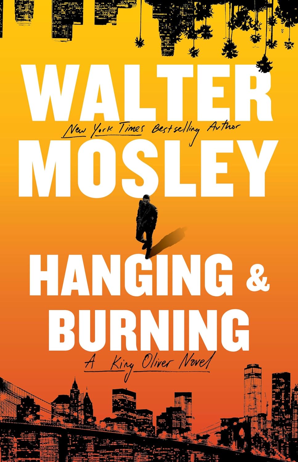 Hanging and Burning: A King Oliver Novel (Hardcover) by Walter Mosley