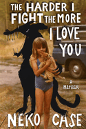 The Harder I Fight, The More I Love You by Neko Case