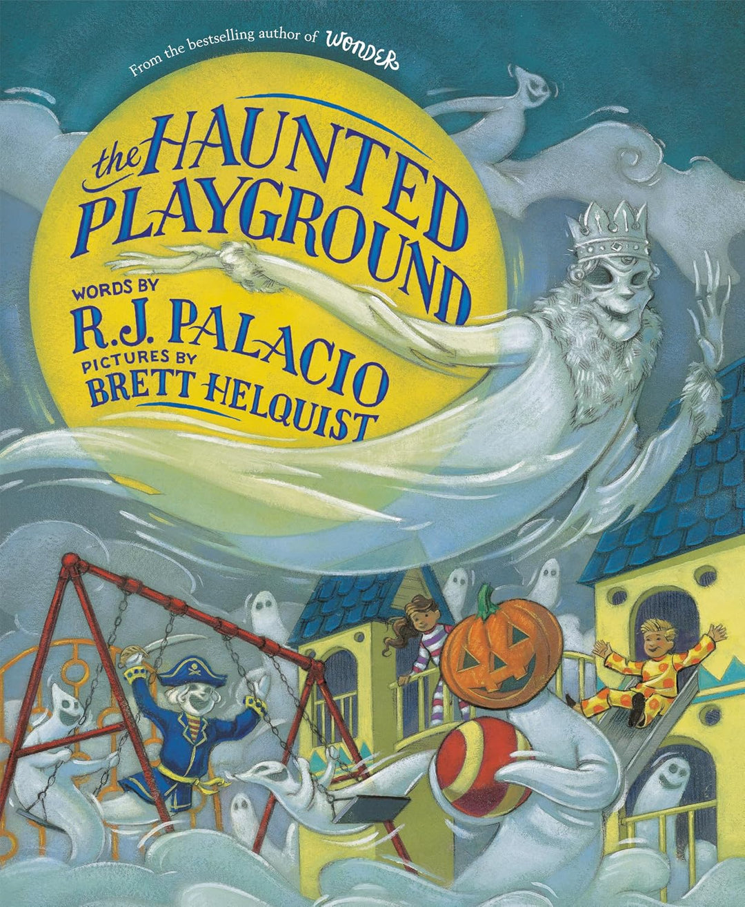 The Haunted Playground (hardcover) by R.J. Palacio, illustrated by Brett Helquist