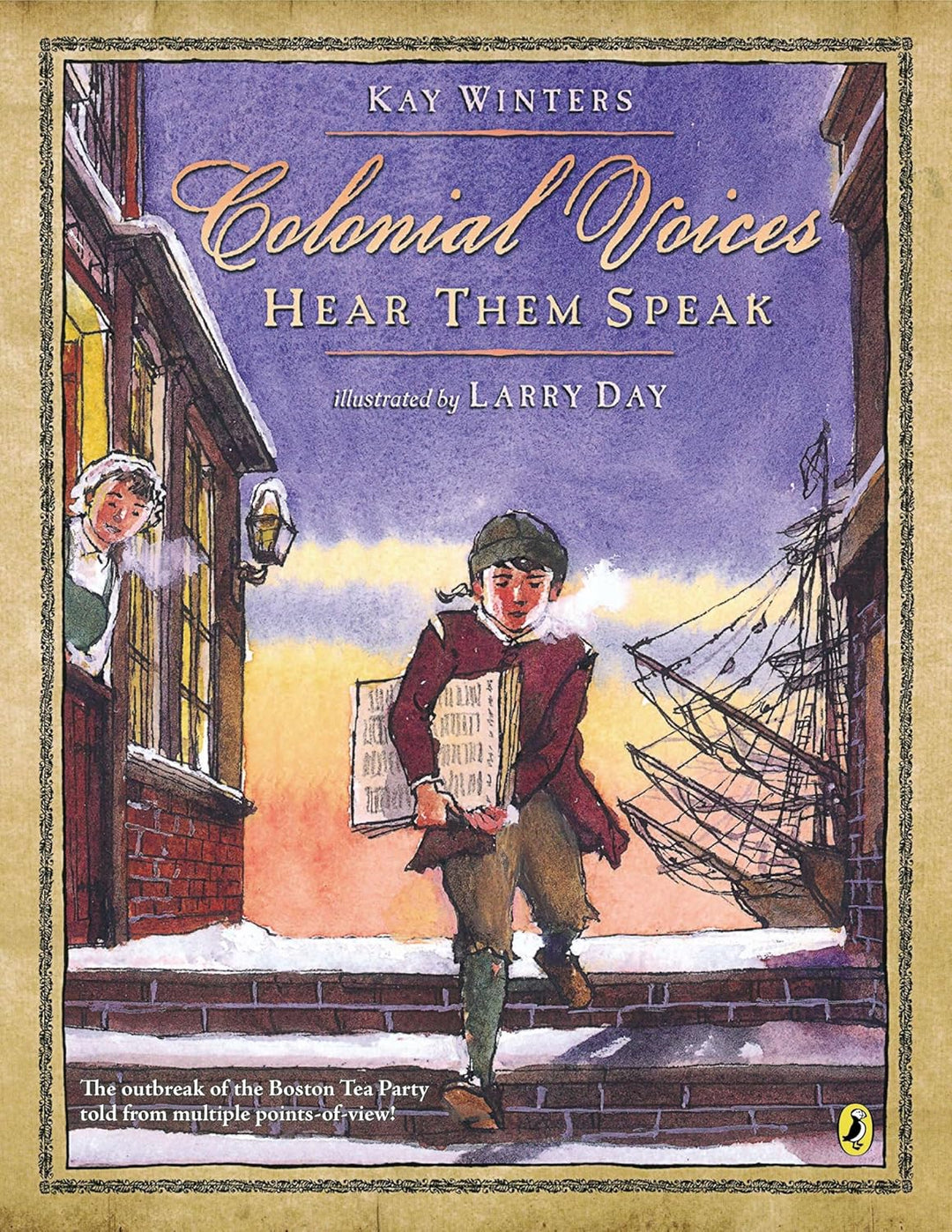 Colonial Voices, Hear Them Speak: The Outbreak of the Boston Tea Party (Paperback) by Kay Winters