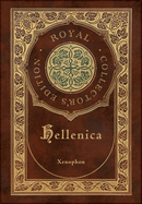 Hellenica by Xenophon (Royal Collector's Edition Hardcover)