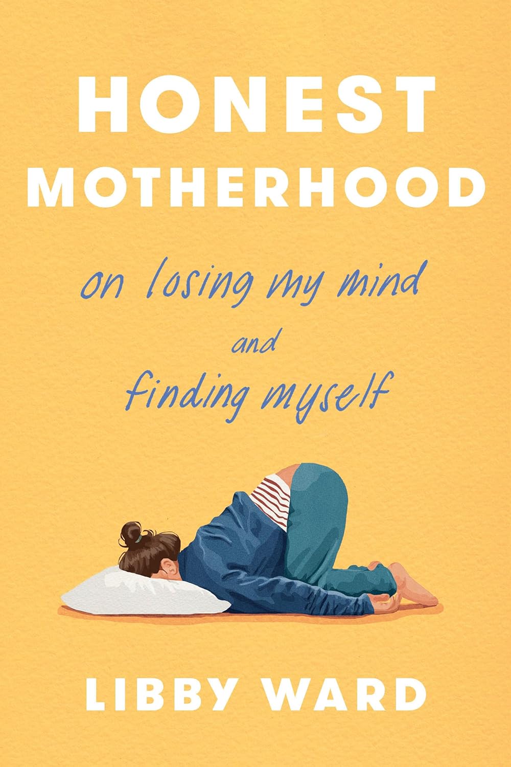 Honest Motherhood by Libby Ward (hardcover)