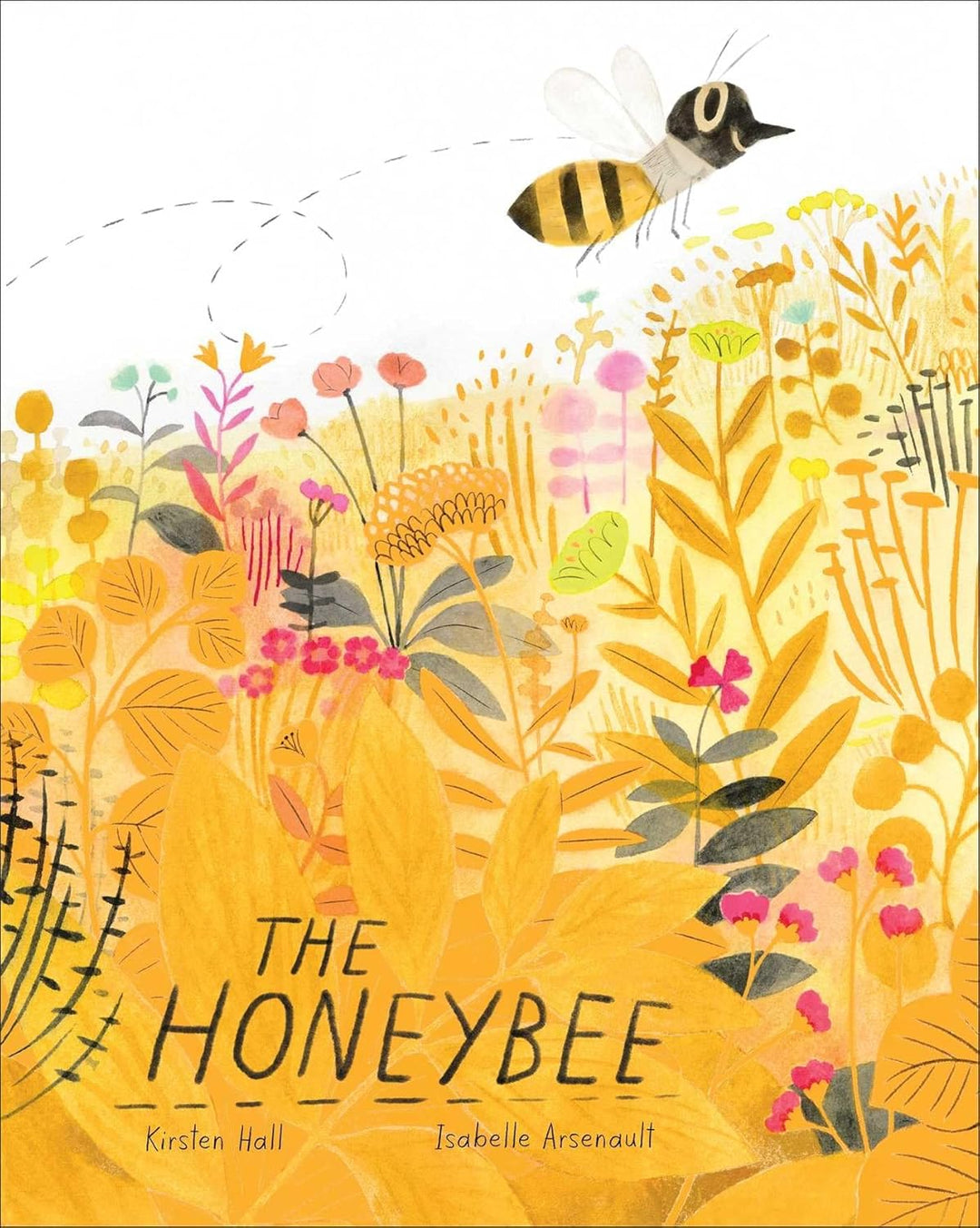 The Honeybee by Kirsten Hall and Isabelle Arsenault