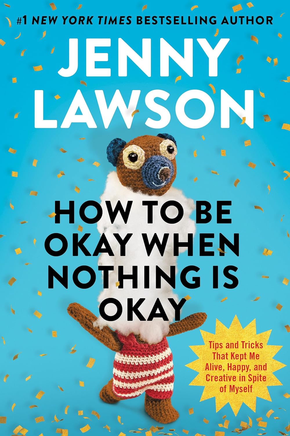 How To Be Okay When Nothing Is Okay by Jenny Lawson