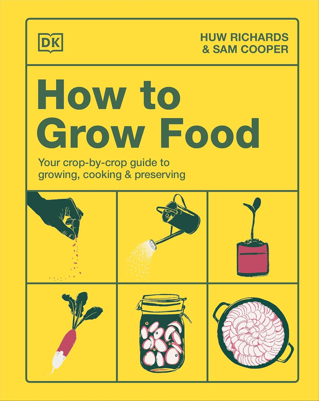 How to Grow Food (Hardcover) by Huw Richards, Sam Cooper