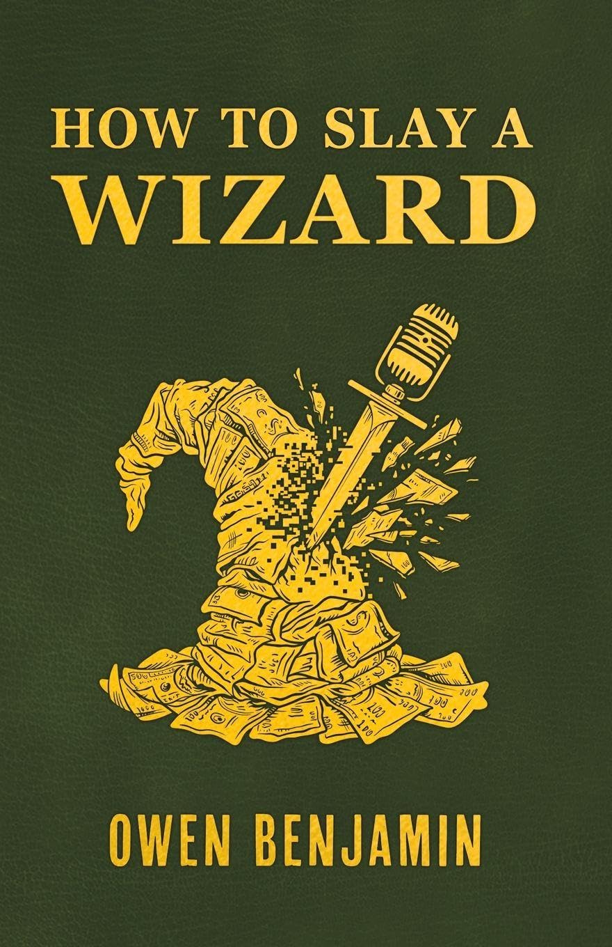 How to Slay a Wizard by Owen Benjamin (Paperback)