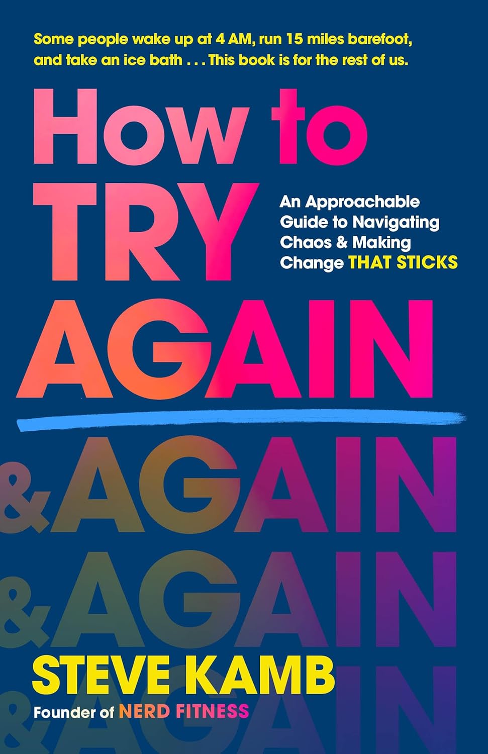 How to Try Again: An Approachable Guide to Navigating Chaos and Making Change That Sticks (Hardcover) by Steve Kamb