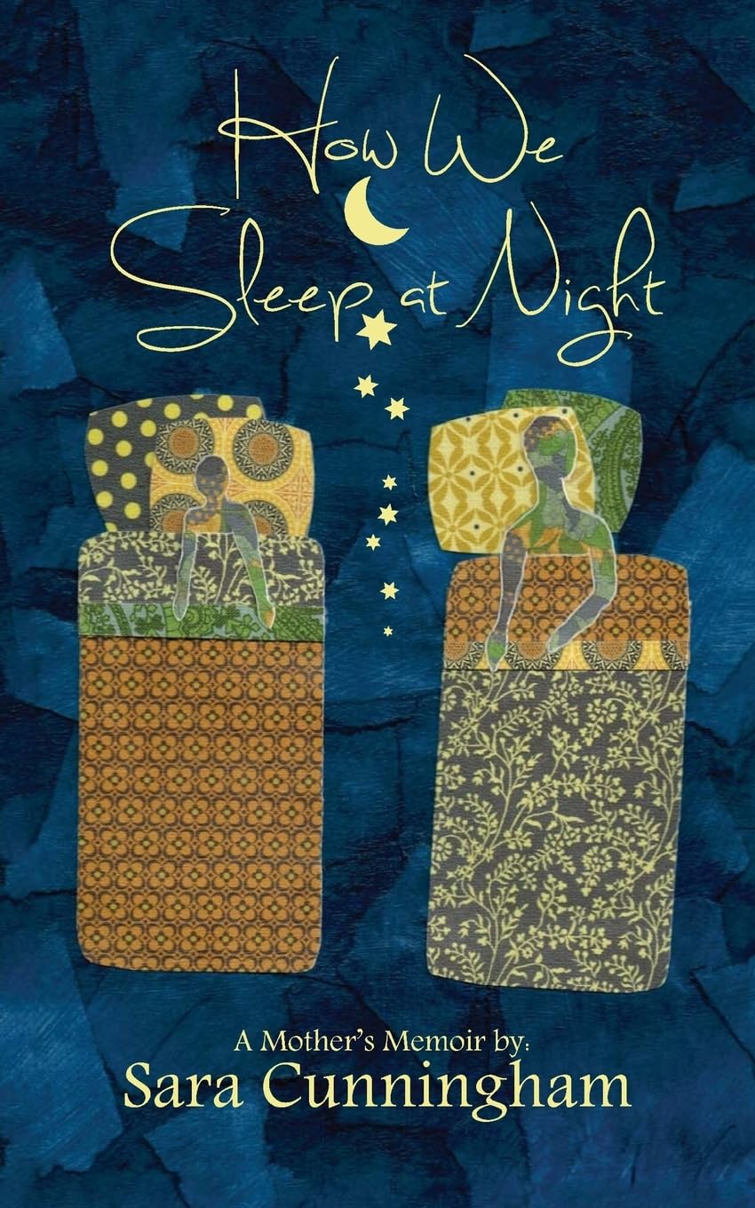 How We Sleep At Night by Sara Cunningham