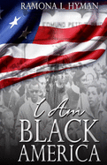 I Am Black America by Dr. Ramona Hyman