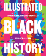 Illustrated Black History, edited by George McCalman