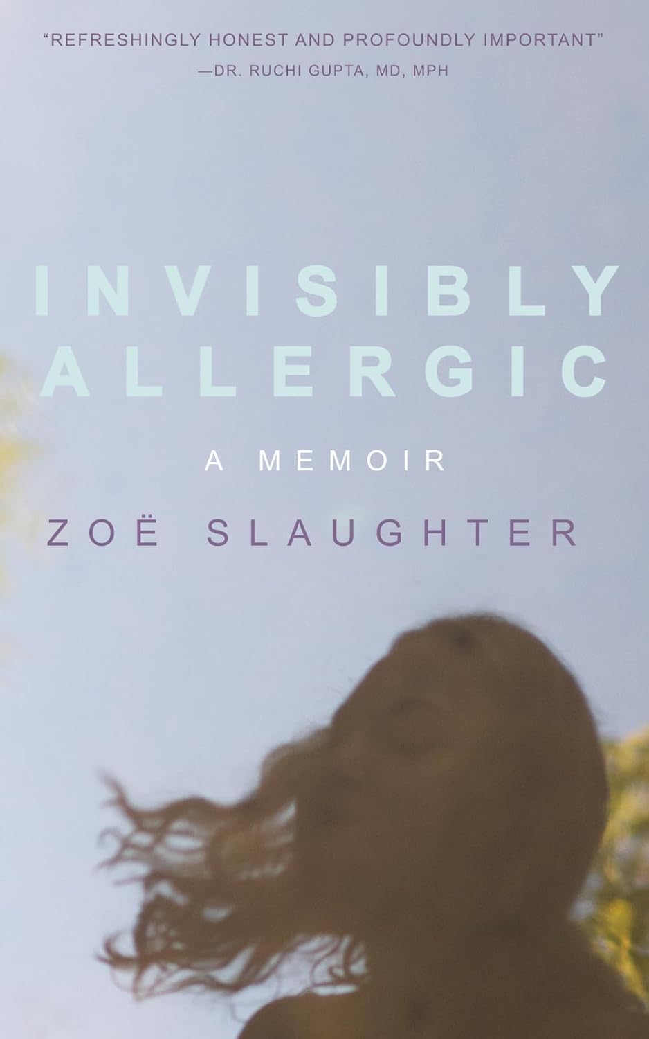 Invisibly Allergic: A Memoir of Survival, Advocacy, and Change (Paperback) by Zoë Katherine Slaughter