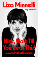 Kids, Wait Until You Hear This! by Liza Minelli (hardcover)