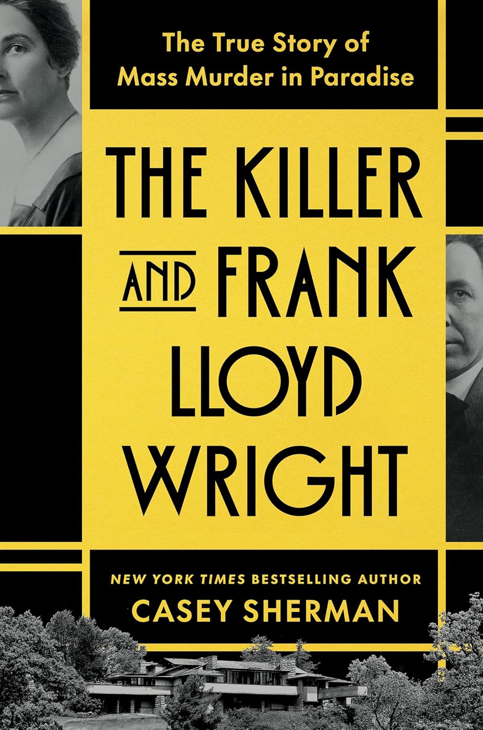 The Killer and Frank Lloyd Wright: The True Story of Mass Murder in Paradise (Hardcover) by Casey Sherman
