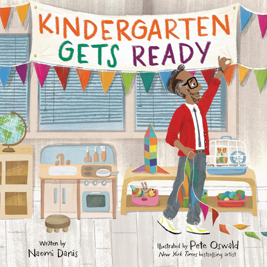 Kindergarten Gets Ready (Hardcover) by Naomi Danis, Pete Oswald