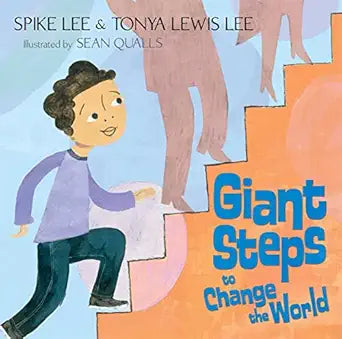 Giant Steps to Change the World by Spike Lee and Lewis Lee