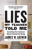 Lies My Teacher Told Me by James Loewen (Hardcover)