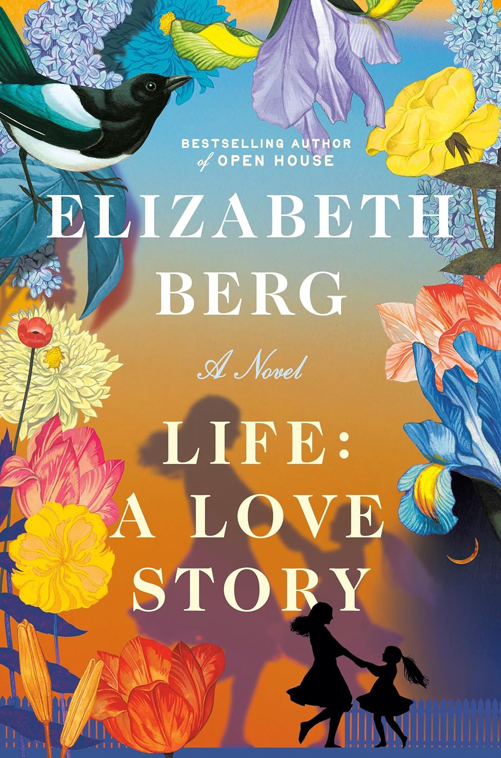 Life: A Love Story: A Novel by Elizabeth Berg (Hardcover)