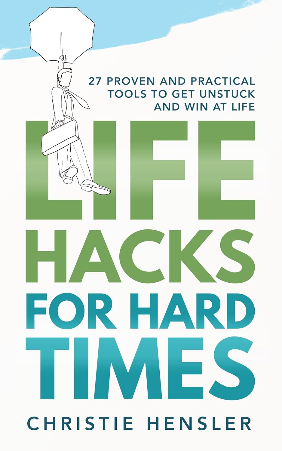 Life Hacks for Hard Times by Christie Hensler (paperback)