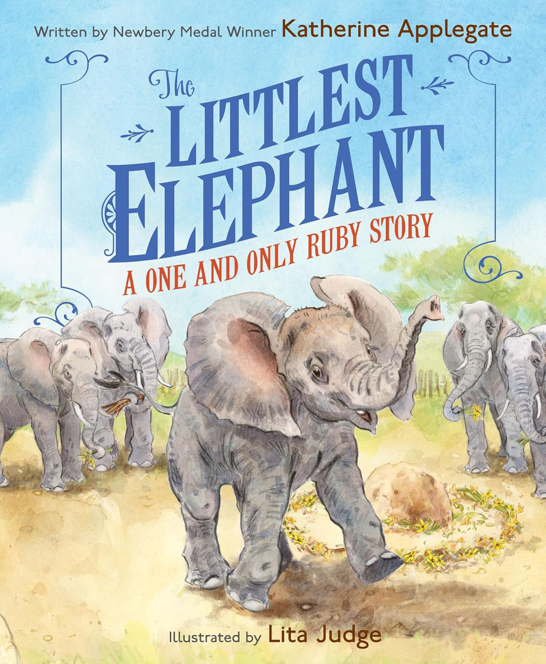 The Littlest Elephant: A One and Only Ruby Story by Katherine Applegate