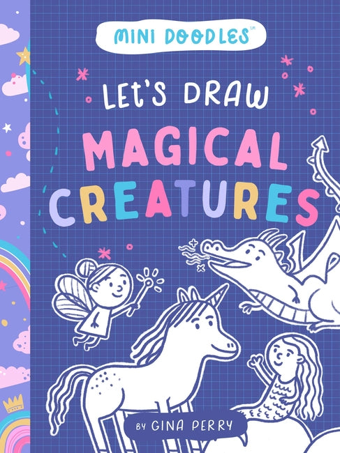Mini Doodles: Let's Draw Magical Creatures (Paperback) by Gina Perry
