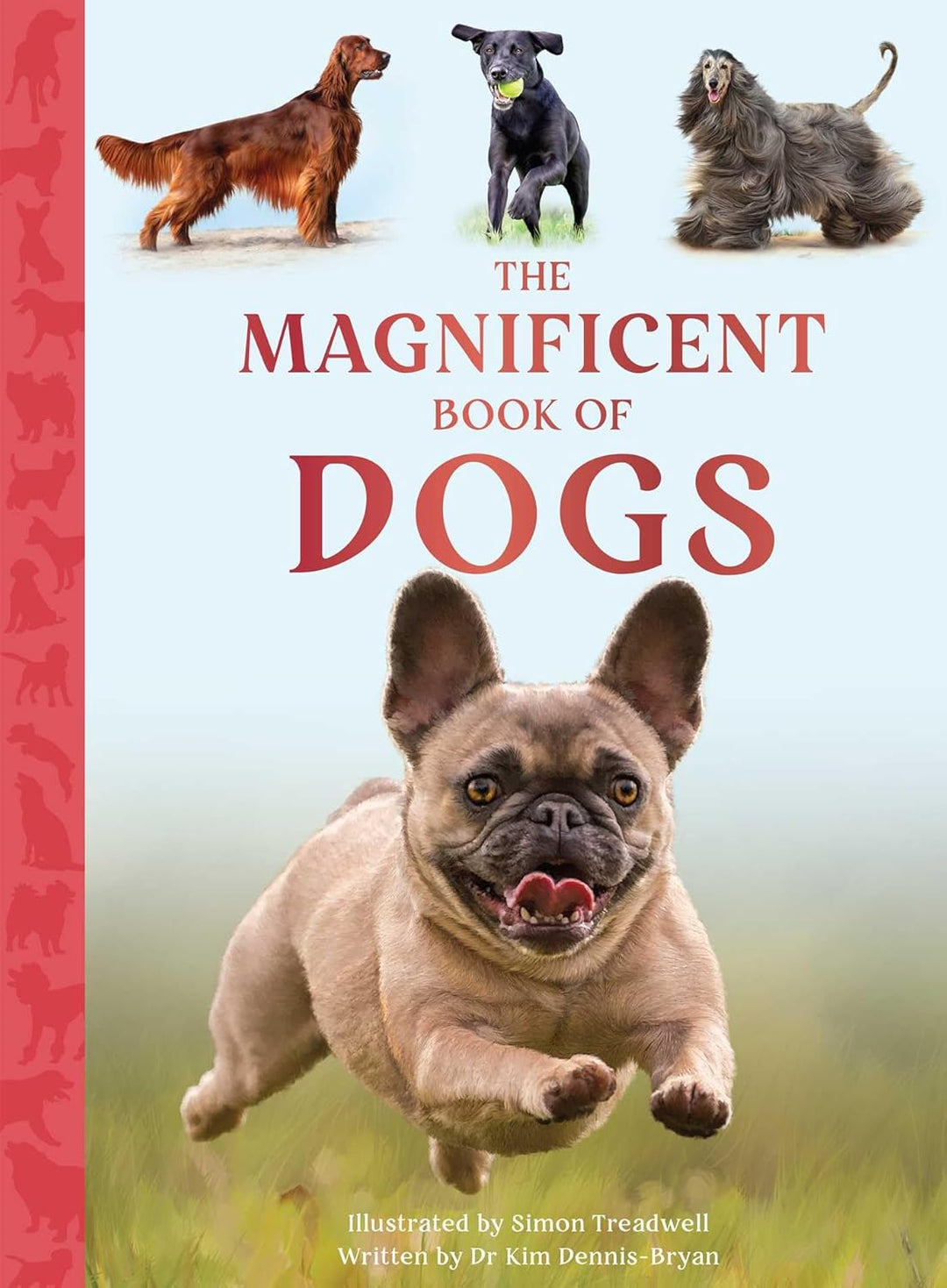 The Magnificent Book of Dogs by Dr. Kim Dennis-Bryan