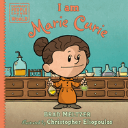 I Am Marie Curie by Brad Meltzer