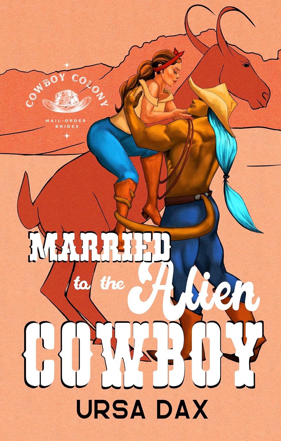 Married to the Alien Cowboy (Paperback) by Ursa Dax