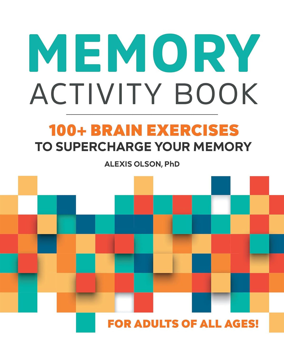 Memory Activity Book: 100+ Brain Exercises to Supercharge Your Memory