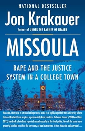 Missoula: Rape and the Justice System in a College Town by Jon Krakauer