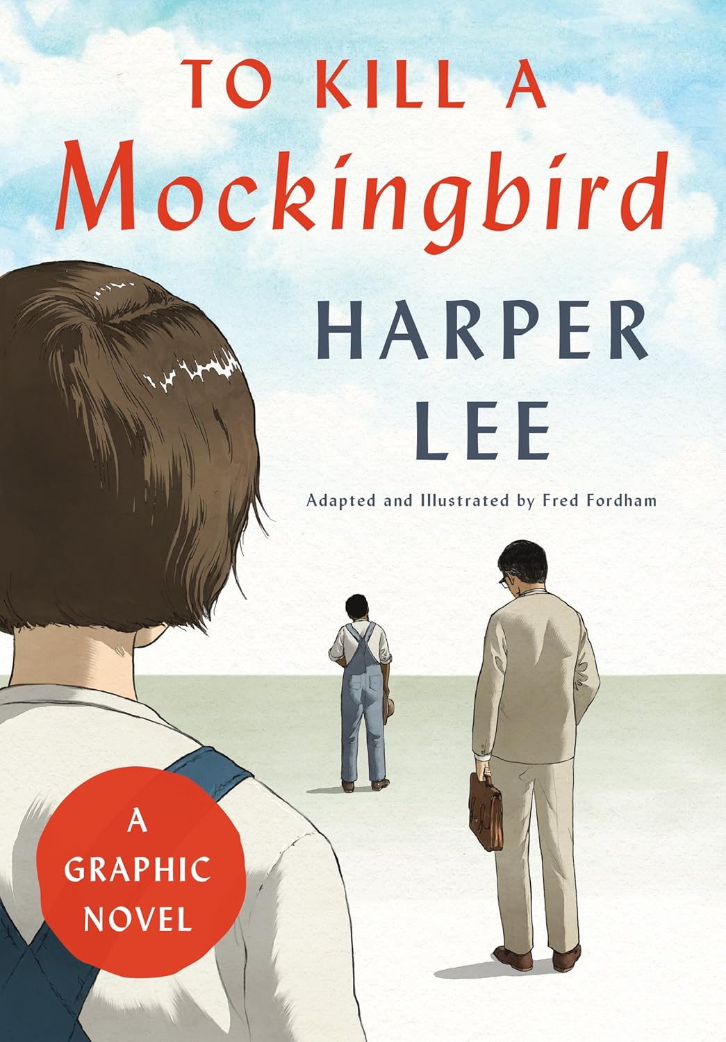 To Kill A Mockingbird: A Graphic Novel (Hardcover) by Harper Lee