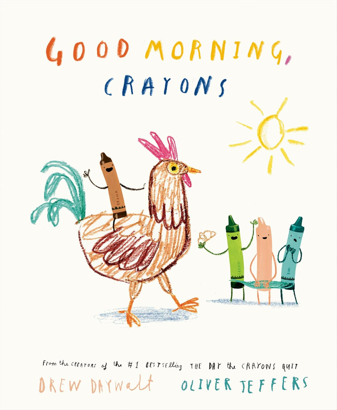 Good Morning, Crayons by Drew Daywalt and Oliver Jeffers